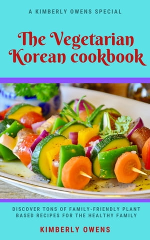 The Vegetarian Korean Cookbook