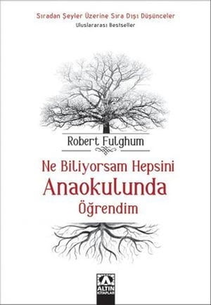 Ne Biliyorsam Hepsini Anaokulunda rendim【電子書籍】 Robert Fulghum