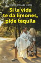 Si la vida te da limones, pide tequila【電子