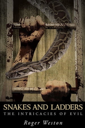 Snakes and Ladders The Intricacies of EvilŻҽҡ[ Roger Weston ]