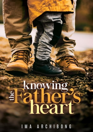 Knowing the Father's Heart