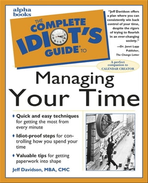 The Complete Idiot's Guide to Managing Your Time