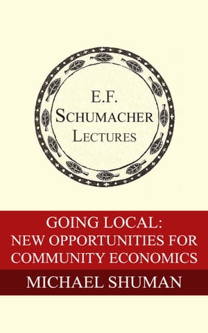 Going Local: New Opportunities for Community Economies