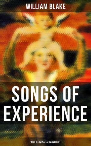ŷKoboŻҽҥȥ㤨SONGS OF EXPERIENCE (With Illuminated ManuscriptŻҽҡ[ William Blake ]פβǤʤ150ߤˤʤޤ