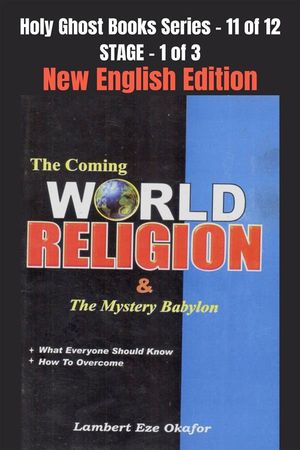 The Coming WORLD RELIGION and the MYSTERY BABYLON - New English Edition