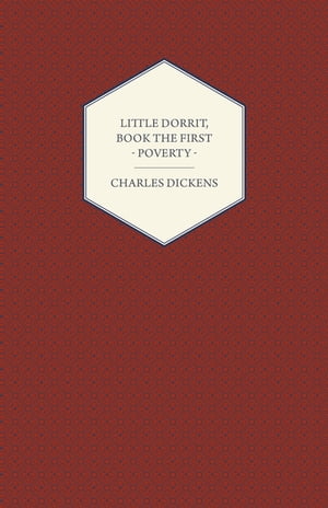 Little Dorrit, Book the First - Poverty