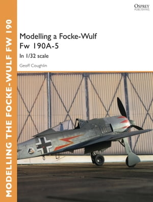 Modelling a Focke-Wulf Fw 190A-5 In 1/32 scaleŻҽҡ[ Geoff Coughlin ]