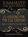 ŷKoboŻҽҥȥ㤨21 Lessons for the 21st Century - Summarized for Busy People: Based On the Book By Yuval Noah HarariŻҽҡ[ Goldmine Reads ]פβǤʤ345ߤˤʤޤ