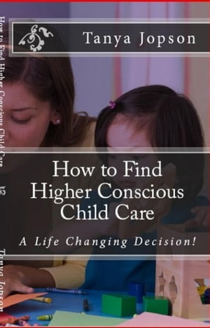 How to Find Higher Conscious Childcare