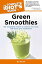 The Complete Idiot's Guide to Green Smoothies 150 Energizing Recipes to Cleanse Your Body and Boost Your MetabolismŻҽҡ[ Bo Rinaldi ]