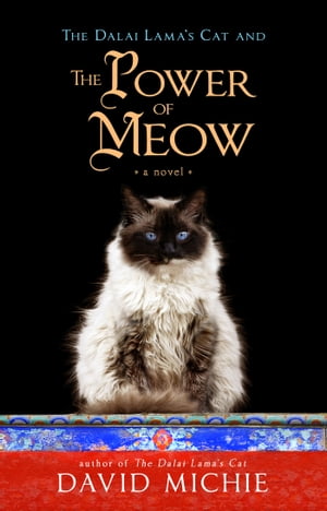 The Dalai Lama's Cat and the Power of Meow【電子書籍】[ David Michie ]