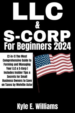 LLC & S-Corporation for Beginners 2024