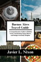 Buenos Aires travel guide A Comprehensive Guide 