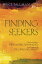 Finding Seekers: How to Develop a Spiritual Direction Practice from Beginning to Full-Time Employment