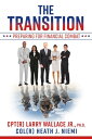 ŷKoboŻҽҥȥ㤨The Transition: Preparing for Financial CombatŻҽҡ[ Cpt (R Larry Wallace Jr. PhD ]פβǤʤ1,334ߤˤʤޤ