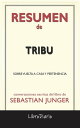 Tribu: Sobre Vuelta A Casa Y Pertenencia de Sebastian Junger: Conversaciones Escritas【電子書籍】[ LibroDiario LibroDiario ]