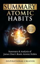 Summary: Atomic Habits: Summary Analysis of James Clear’s Book: Atomic Habits: An Easy and Proven Way to Build Good Habits Break Bad Ones Guides to Revolutionary Books, 1【電子書籍】 Liam Daniels