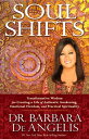 Soul Shifts Transformative Wisdom for Creating a Life of Authentic Awakening, Emotional Freedom Practical Spirituality【電子書籍】 Barbara De Angelis Ph.D.