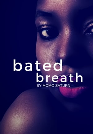 Bated Breath