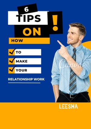 6 tips on how to make your relationship work: Em