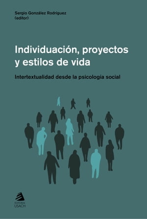 Individuacion, proyectos y estilos de vida Intertextualidad desde la psicolog?a social