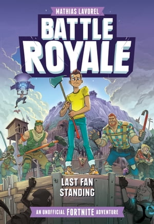 Battle Royale An Unofficial Fortnite Adventure【電子書籍】 Mathias Lavorel