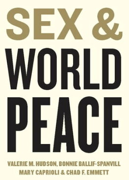 Sex and World Peace【電子書籍】[ Bonnie Ballif-Spanvill ]