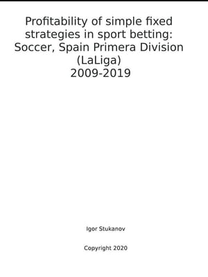 Profitability of simple fixed strategies in sport betting: Soccer, Spain Primera Division (LaLiga), 2009-2019