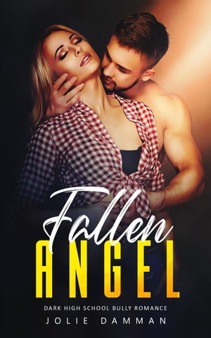 Fallen Angel - Dark High School Bully Romance Ruthless Bullies, 5【電子書籍】 Jolie Damman