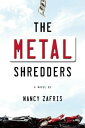 The Metal Shredders【電子書籍】 Nancy Zafris