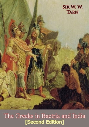 The Greeks in Bactria and India [Second Edition]Żҽҡ[ Sir W. W. Tarn...