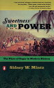 Sweetness and Power The Place of Sugar in Modern History【電子書籍】[ Sidney W. Mintz ]