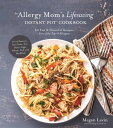 ŷKoboŻҽҥȥ㤨An Allergy Mom's Lifesaving Instant Pot Cookbook 60 Fast and Flavorful Recipes Free of the Top 8 AllergensŻҽҡ[ Megan Lavin ]פβǤʤ1,643ߤˤʤޤ