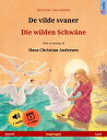 De vilde svaner ? Die wilden Schw?ne (dansk ? tysk) Tosproget b?rnebog efter et eventyr af Hans Christian Andersen, med online lydbog og video