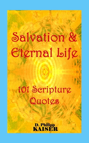 Salvation & Eternal Life 101 Scripture Quotes