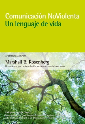 Comunicaci?n no violenta: un lenguaje de vida Herramientas que cambian la vida para mantener relaciones sanas