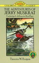 The Adventures of Jerry Muskrat Unabridged, In E