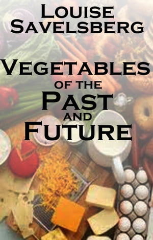 Vegetables of the Past and Future