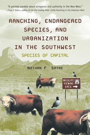 Ranching, Endangered Species, and Urbanization in the Southwest