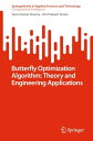 Butterfly Optimization Algorithm: Theory and Engineering Applications【電子書籍】 Tarun Kumar Sharma