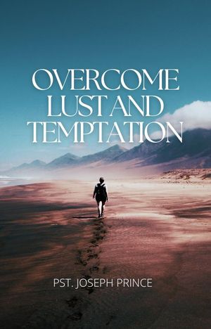 Overcome LUST ND TEMPTATION