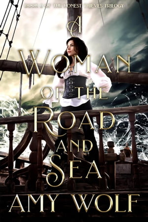 A Woman of the Road and Sea The Honest Thieves Series, 2【電子書籍】 AMY WOLF