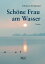 Sch?ne Frau am WasserŻҽҡ[ Sebastian Teichspiegel ]