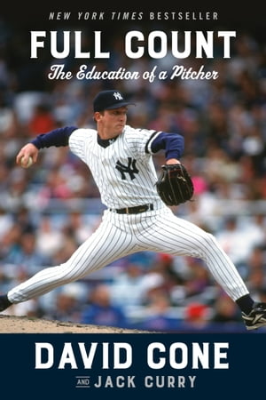Full Count The Education of a Pitcher【電子書籍】[ David Cone ]