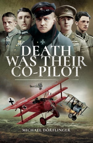 Death Was Their Co-Pilot Aces of the SkiesŻҽҡ[ Michael Dorflinger ]