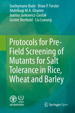 Protocols for Pre-Field Screening of Mutants for Salt Tolerance in Rice, Wheat and Barley