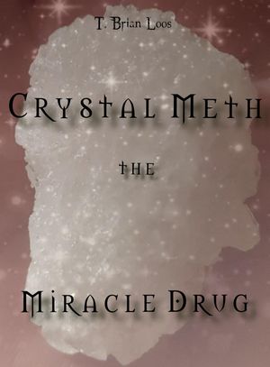 The Miracle Drug - Crystal Meth / English & German Edition