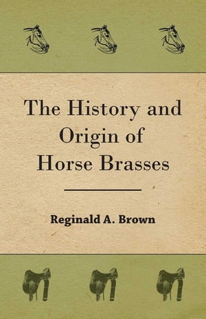 The History and Origin of Horse Brasses