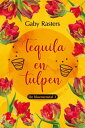 Tequila en tulpen【電子書籍】[ Gaby Raster