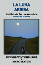 La Luna Arriba La Historia De Un Motorista (Libro 4 de la Serie)